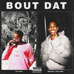 BOUT THAT ft. @REESELAFLARE1