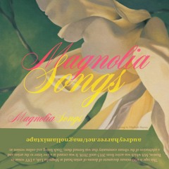 Magnolia Songs Mixtape