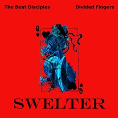Swelter (Collaboration with Divided Fingers)