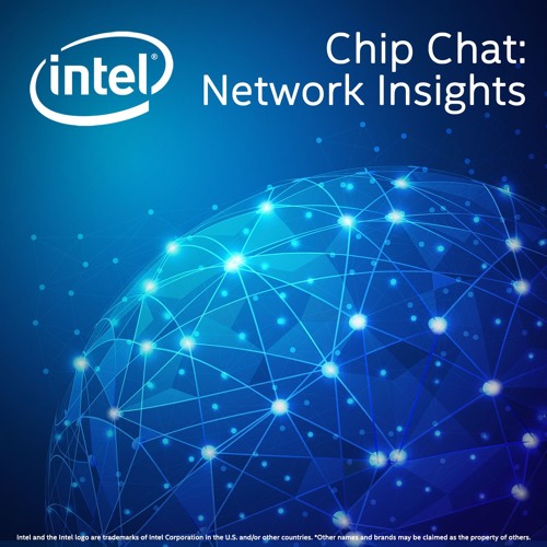 Universal CPE - Intel® Chip Chat: Network Insights episode 138