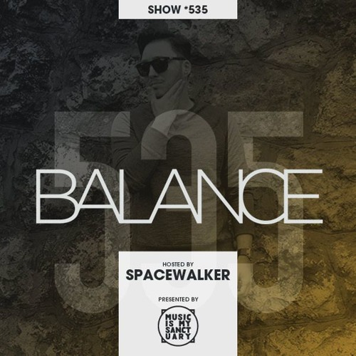 BALANCE - Show #535 (Hosted by Spacewalker)