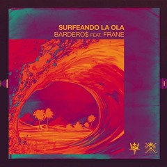Bardero$ ft Frane Surfeando La Ola