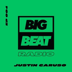 Big Beat Radio: EP #004 – Justin Caruso