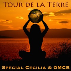 Tour de la Terre - Special Cecilia & OMCB