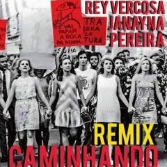 Geraldo Vandré - Caminhando ( Rey Vercosa, Janayna Pereira Remix)