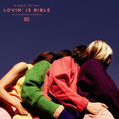 The Aces - Lovin' is Bible