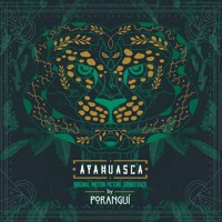Ayahuasca Original Motion Picture Soundtrack By Porangui