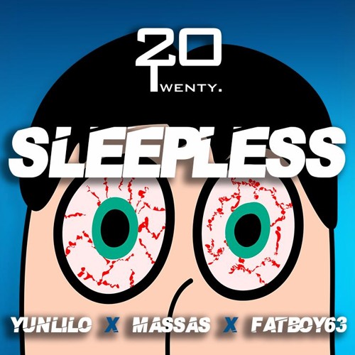 SLEEPLESS (YunLilo x Massas x Fatboy63)