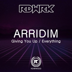 Arridim - Giving You Up (Ghost Remix)[Out now on RDWRK]