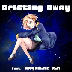 Drifting Away (feat. Kagamine Rin)