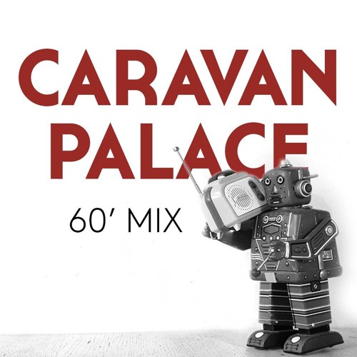 Caravan Palace by Caravan Palace