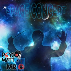 Psycomatt & Mr.O - Space Concert