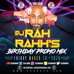 DJ RaH RahH 2018 Birthday Bash Promo Mix