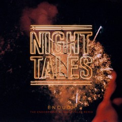 The Endorphins - Enough (Night Tales Remix)