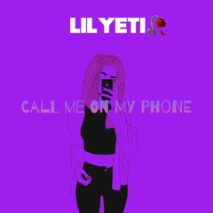 LIL YETI - CALL ME ON MY PHONE [Bolurin Ojofeitimi] EXCLU$IVE