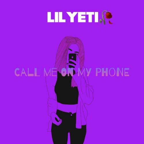 LIL YETI - CALL ME ON MY PHONE [Bolurin Ojofeitimi] EXCLU$IVE