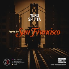 Yung Spitta - 7am In San Francisco Freestyle