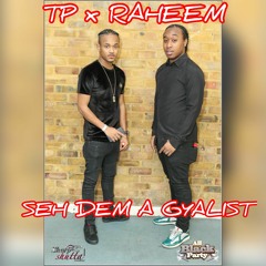 RAHEEM & TP - SEH DEM A GYALLIS