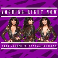 Adam Joseph - Voguing Right Now Ft. Vanessa Hudgens