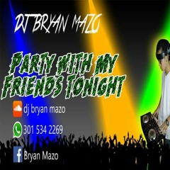 Party with my friends tonight vol.1