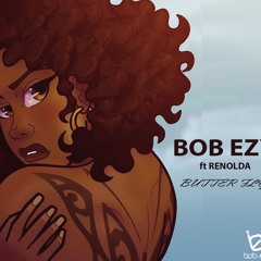 BOB EZY FT RENOLDA - BUTTER FLY ( RADIO EDIT )