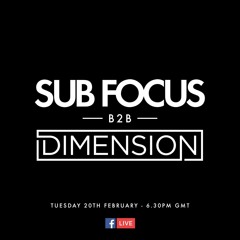 SUB FOCUS B2B DIMENSION FB LIVE 20/02/18