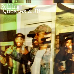 Rolling - Quoates & JB
