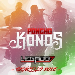 Poncho Konos - LEGADO7 (Corridos 2018)
