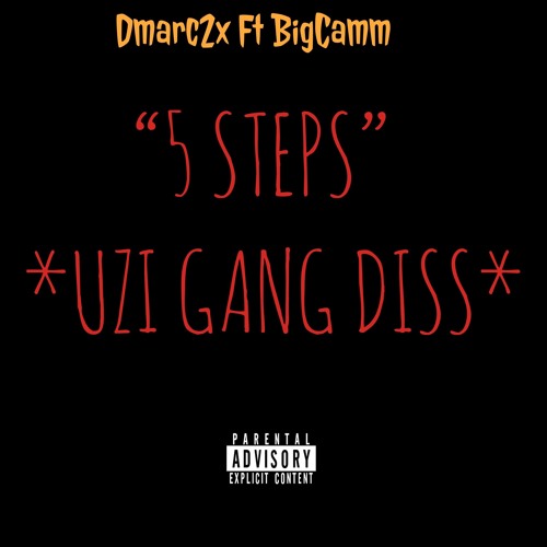 Dmarc2x "5 STEPS" FT BIGCAMM *UZI GANG DISS*