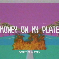 Money On My Plate (Ft. D-RecK$)