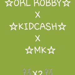 X2  ORL ROBBY X MK X KIDCASH [PROD PYREX]