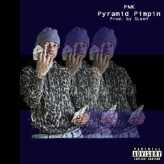 PNK - Pyramid Pimpin