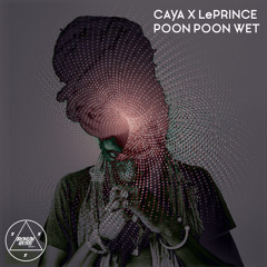 CAYA x LePrince - POON POON WET (feat. Le Prince)