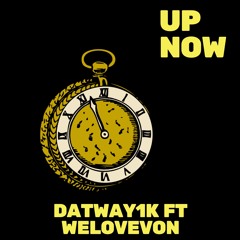 Up Now Ft. welovevon (Prod. @CashMoneyAp x Key P)