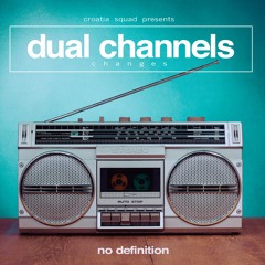 Dual Channels - Changes (Original Mix) ★ OUT NOW ★