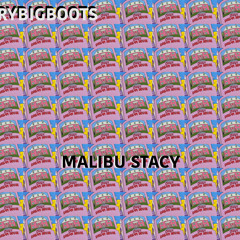 Malibu Stacy (I Messed It Up Bad When I Posted It Last Time, But Now It's Okay Again)