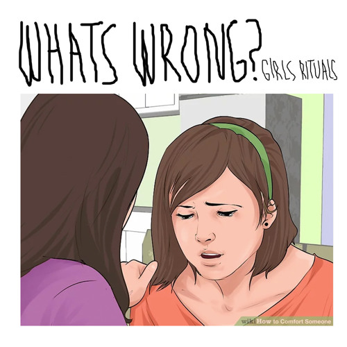 "Whats Wrong?"