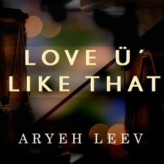 Aryeh Leev - Love U' Like That (MiniSynth Challenge)