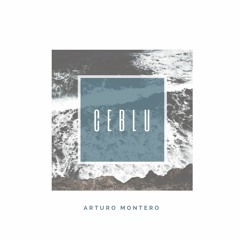 Arturo Montero - Ceblu (Original Mix)mixdown