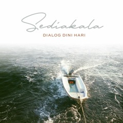 Sediakala - Dialog Dini Hari