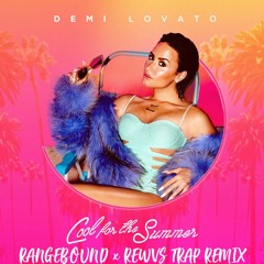 Demi Lovato - Cool For The Summer (RangeBound Trap Bootleg)