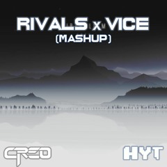 Creo - Rivals x Vice (Mashup)