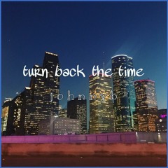 Turn Back The Time