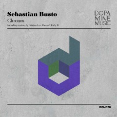 Sebastian Busto - Chronos (Original Mix) [Dopamine]