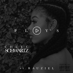 chucc schwartz - PLAYS ft. rauziel