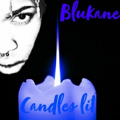 BluKvne- Candles Lit