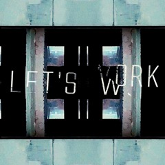 LET'S WORK Ft. MOTORKAM