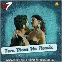 Tum Mere Ho Remix Hate Story 4(2018) DJ7OFFICIAL.mp3