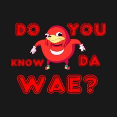 Do you know de wae song