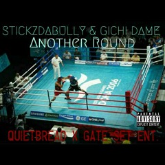Another Round STICKZDABULLY × Gichi Dame